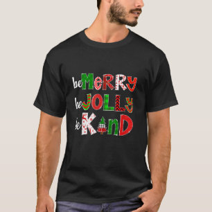 Camiseta Be Merry Be Jolly Be Kind Merry Christmas Teacher