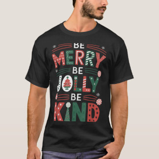 Camiseta Be-merry Be Jolly Be Kind Shirt Merry Xmas Teacher