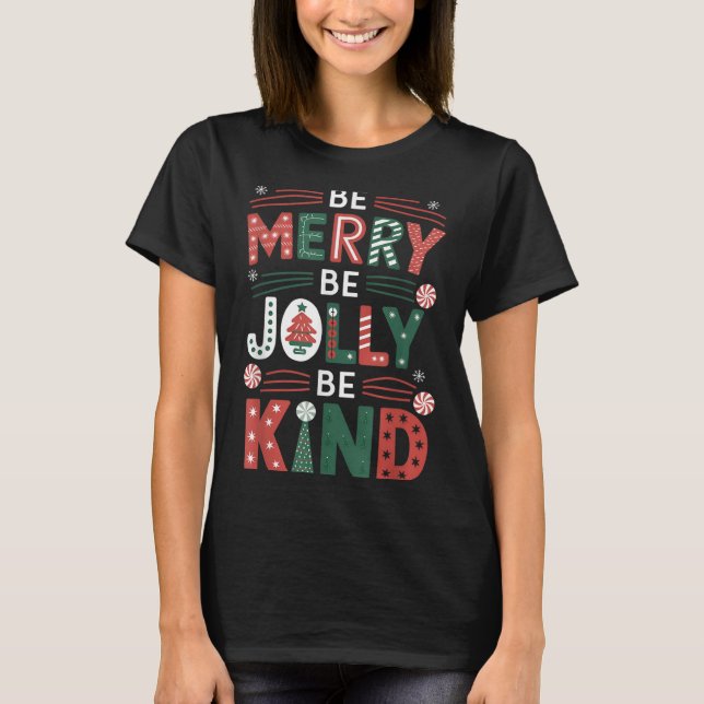 Camiseta Be-merry Be Jolly Be Kind Shirt Merry Xmas Teacher (Anverso)