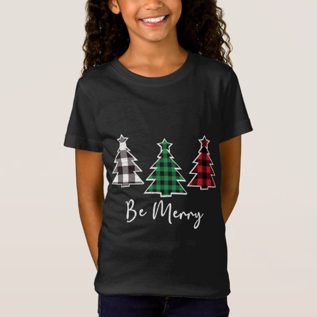 Camiseta Be Merry Christmas Trees Cute Buffalo Plaid Distre (Anverso)