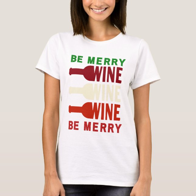 Camiseta Be Merry Wine Aovers Red Green T shirt (Anverso)