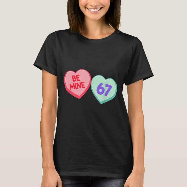 Camiseta Be Mine 67 Cute Valentine Meme Heart Saying  (Anverso)