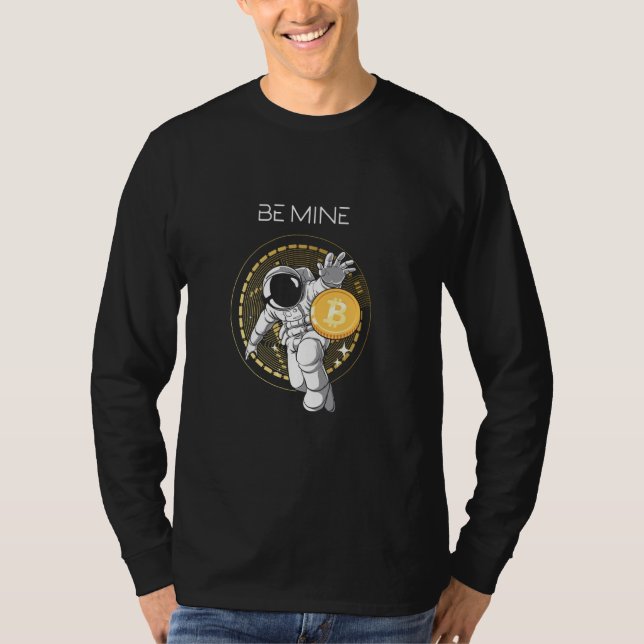 Camiseta Be Mine Astronauta Space Bitcoin Crypto Currency B (Anverso)