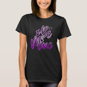 Camiseta Be Mine Avers Día de San Valentín Girlfriend Boyfr