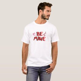Camiseta Be Mine Design for El día de San Valentín