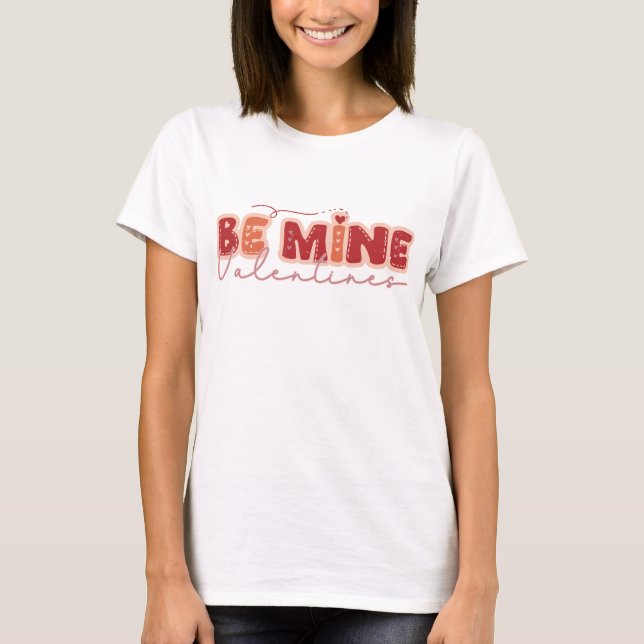 Camiseta Be Mine El día de San Valentín (Anverso)