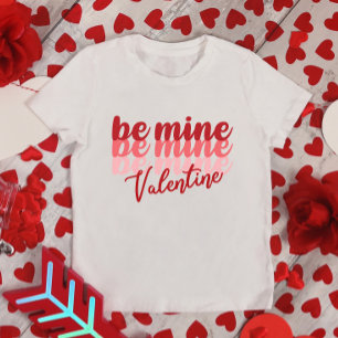 Camiseta Be Mine Valentine