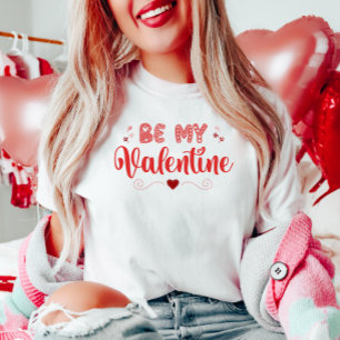 Camiseta Be Mine Valentine