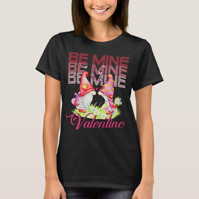 Camiseta Be Mine Valentine Gnome Feliz Día de San Valentín (Anverso)