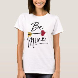 Camiseta Be Mine Valentines