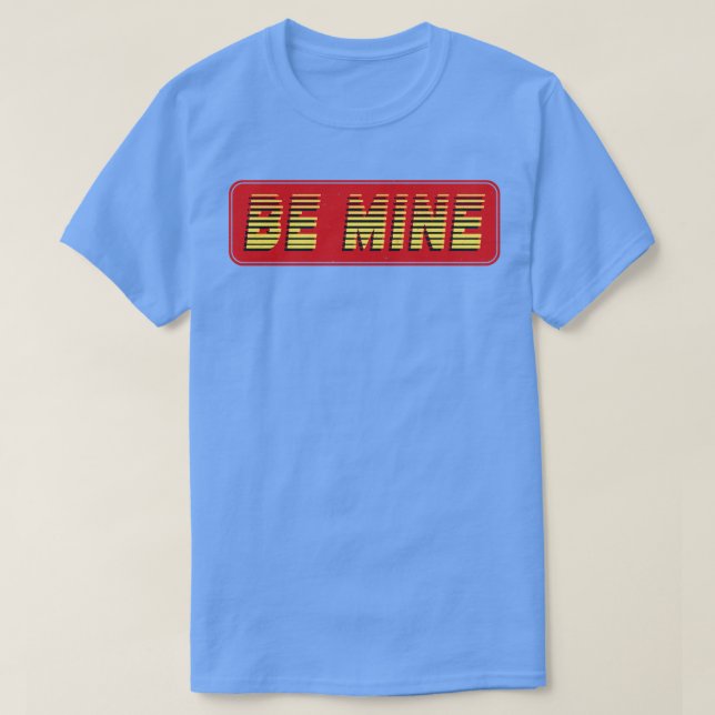 Camiseta Be Mine Vintage Retro Text (Diseño del anverso)