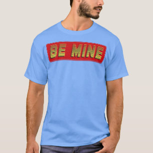Camiseta Be Mine Vintage Retro Text