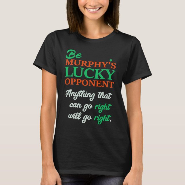 Camiseta Be Murphy's Lucky Opponent Self Fulfilling Prophec (Anverso)