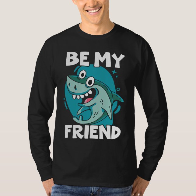 Camiseta Be My Friend Shark Animal Lover Marine Biologist (Anverso)