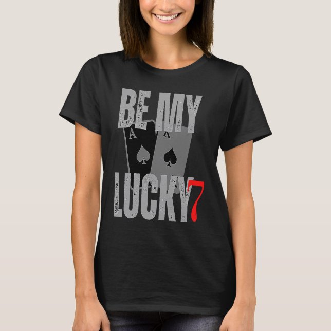 Camiseta Be my lucky7 valentine numbers casino valentines c (Anverso)