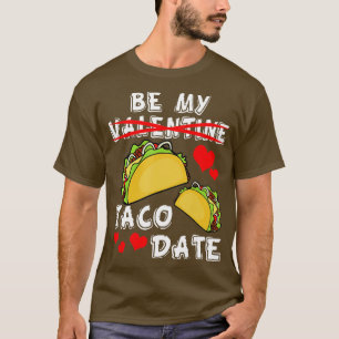 Camiseta Be My Taco Date Funny Día de San Valentín Burrito 