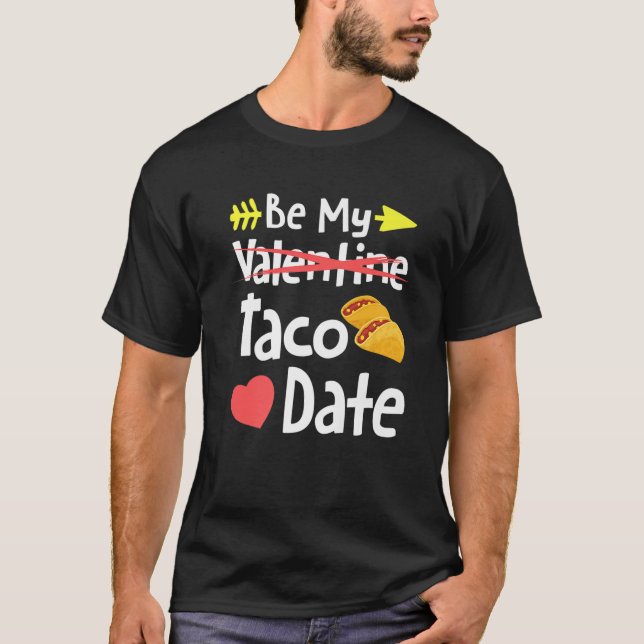 Camiseta Be My Taco Date Funny Valentine Day Pun Mexican  (Anverso)