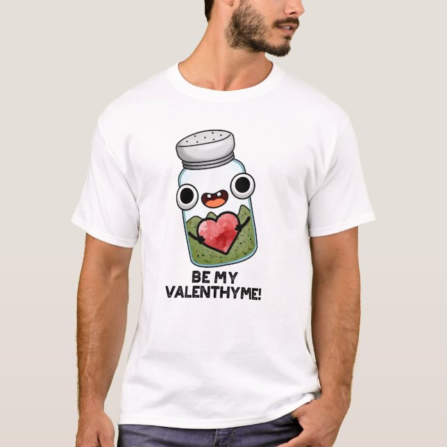 Camiseta Be My Valen-thyme Funny Valentine Pun (Anverso)