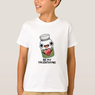 Camiseta Be My Valen-thyme Funny Valentine Pun