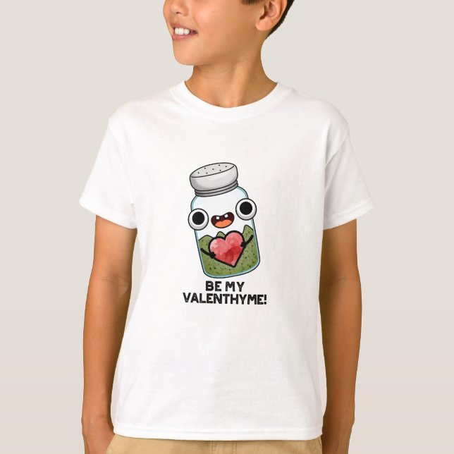 Camiseta Be My Valen-thyme Funny Valentine Pun (Anverso)