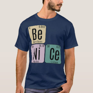 Camiseta Be Nice Peridic Table Elements Science Premium 12