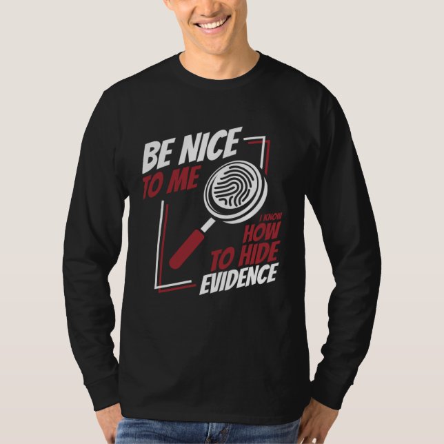 Camiseta Be Nice To Me Digital Forensics Science Forensic S (Anverso)