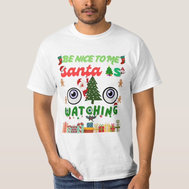 Camiseta Be Nice To Me Santa Is Watching Funny  (Anverso)