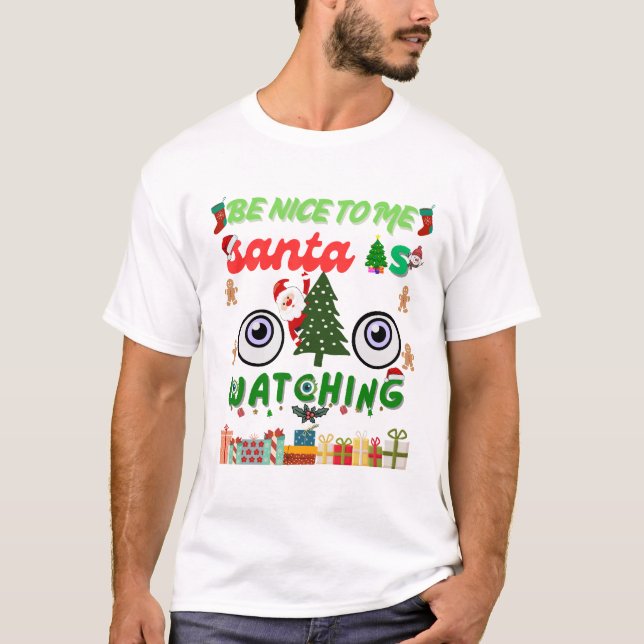 Camiseta Be Nice To Me Santa Is Watching Funny  (Anverso)