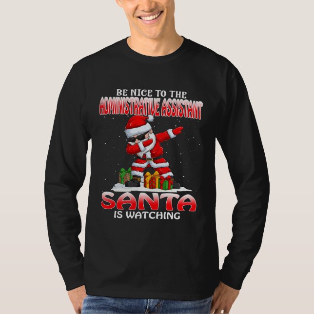 Camiseta Be Nice To The Administrative Assistant Santa Is W (Anverso)