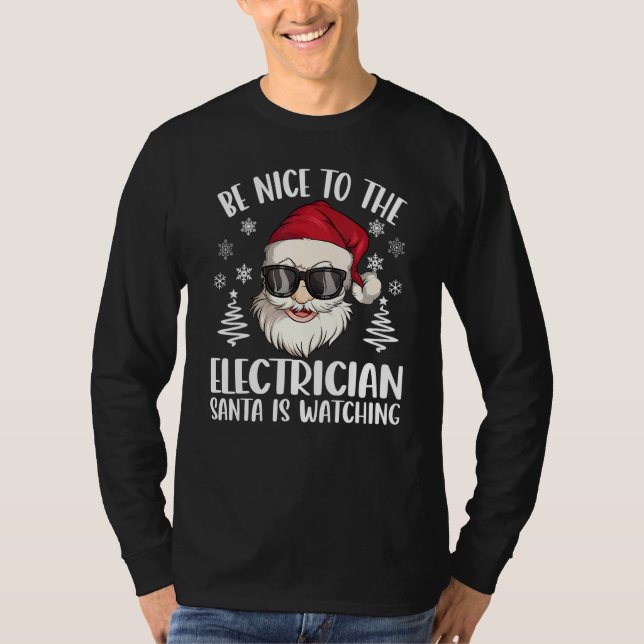 Camiseta Be Nice To The Electrician Santa Is Watching Chris (Anverso)