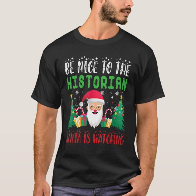 Camiseta Be Nice to the Historian Santa is Watching Xmas Ho (Anverso)