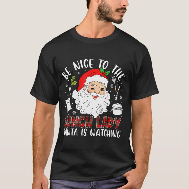Camiseta Be Nice To The Lunch Lady Santa Is Watching Red Pl (Anverso)