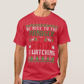Camiseta Be Nice to the Manager Santa is Watching Ugly Chri