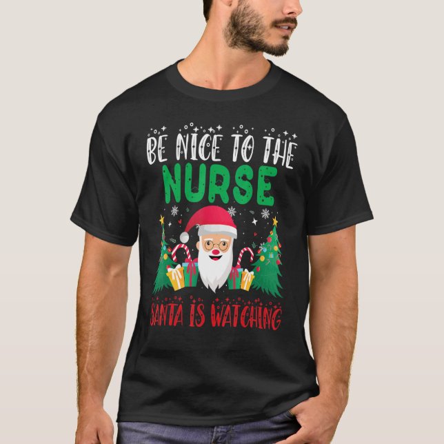 Camiseta Be Nice to the nurser Santa is Watching Xmas Holid (Anverso)