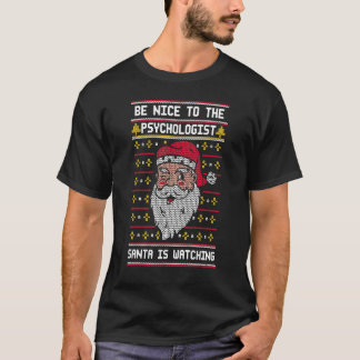 Camiseta Be Nice To The Psychologist Santa Is Watching  Chr
