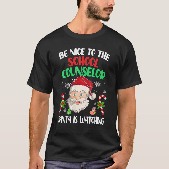 Camiseta Be Nice To The School Counselor Santa Is Watching  (Anverso)