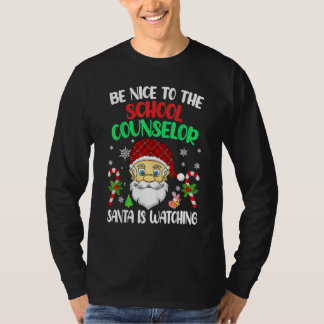 Camiseta Be Nice To The School Counselor Santa Is Watching 