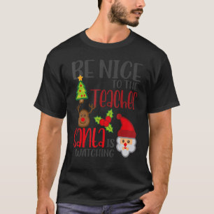 Camiseta Be Nice to the Teacher Santa está observando al pr