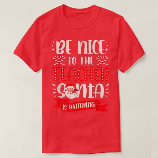Camiseta Be Nice To The Teacher Santa Is Watching Ugly Chri (Diseño del anverso)