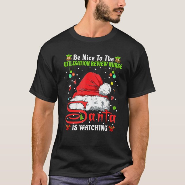 Camiseta Be Nice To The Utilization Review Nurse Christmas  (Anverso)