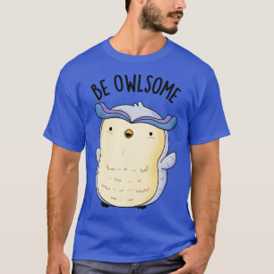 Camiseta Be Owlsome Funny Owl Puns 1