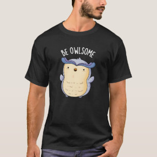 Camiseta Be Owlsome Funny Owl Puns Dark BG