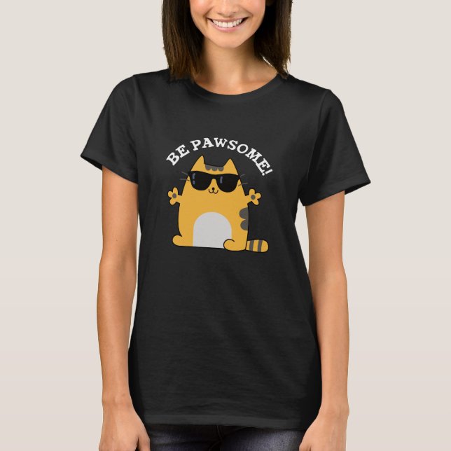 Camiseta Be Paw-some Funny Awesome Cat Pun Dark BG (Anverso)