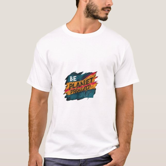 Camiseta Be Planet Proud (Anverso)