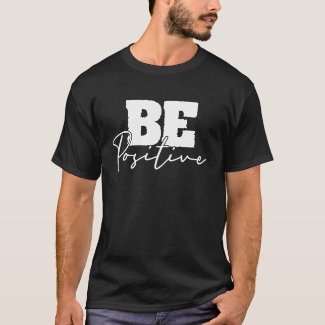 Camiseta Be Positive Motivational Inspiration Mindfulness C (Anverso)
