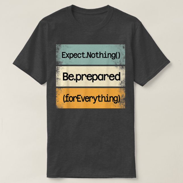 Camiseta Be Prepared For Everything IT Web Computer Motivat (Diseño del anverso)