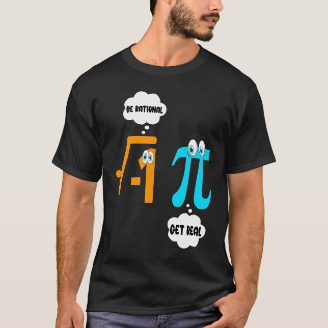 Camiseta Be Rational Get Real Math  Student Teacher  Pi Day (Anverso)