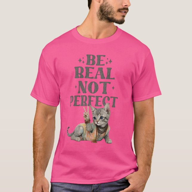 Camiseta Be real not perfect Tie dye kitten Peace Hippie  (Anverso)