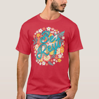 Camiseta Be Reyt