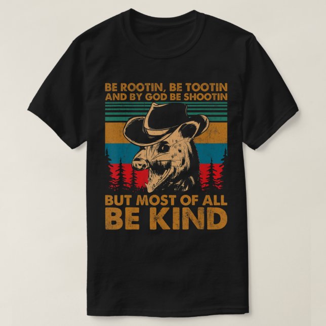 Camiseta Be Rootin Be Tootin Be Shootin Be Kind Cowboy Opos